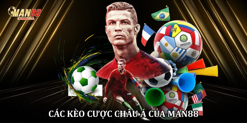 Các kèo cược châu Á của Man88