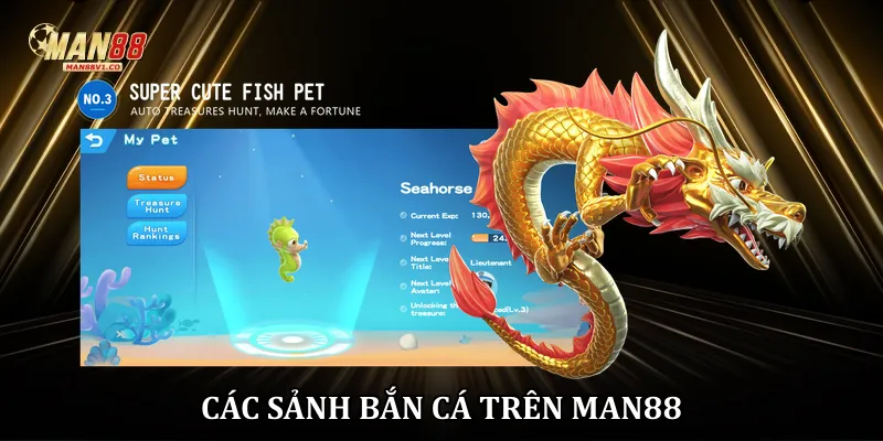 Bắn Cá Online Man88 - Đỉnh Cao Giải Trí Săn Thưởng Thẻ Cào Các sảnh bắn cá trên Man88