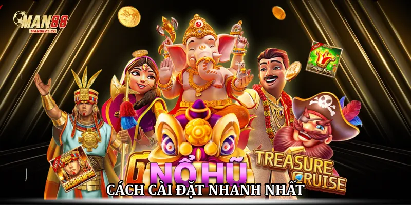 Tool Nổ Hũ Man88 - Bí Kíp Làm Chủ Mọi Vòng Quay Jackpot Cách cài đặt nhanh nhất