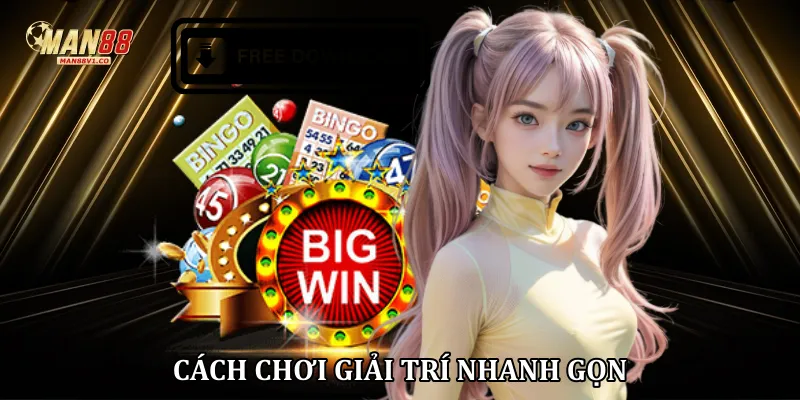 Cách chơi giải trí nhanh gọn