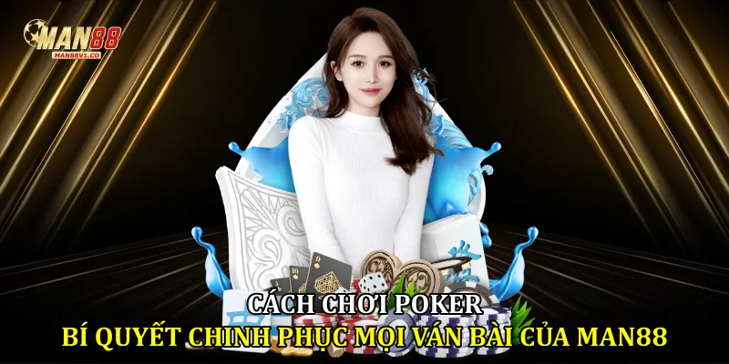 Cách chơi Poker
