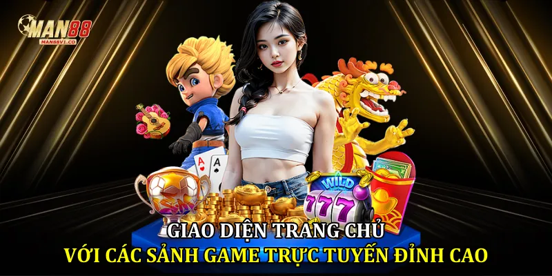 Giao diện trang chủ với các sảnh game trực tuyến đỉnh cao