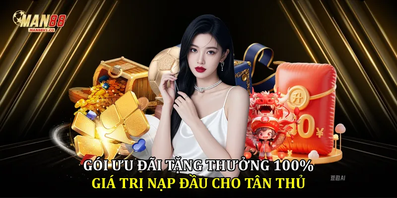 Gói ưu đãi tặng thưởng 100% giá trị nạp đầu cho tân thủ