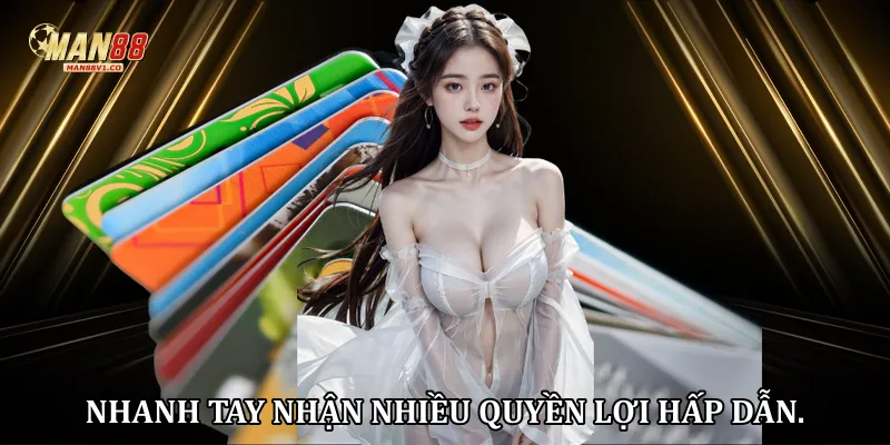 Nạp tiền man88 nhận nhiều quyền lợi hấp dẫn.
