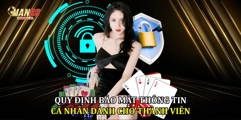 Quy định bảo mật thông tin cá nhân dành cho thành viên