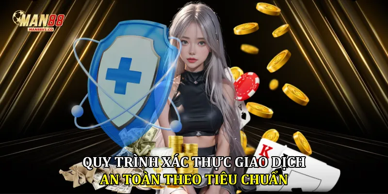 Quy trình xác thực giao dịch an toàn theo tiêu chuẩn