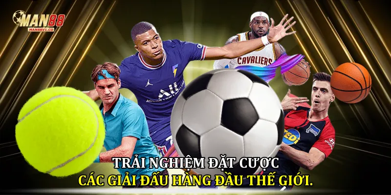 Trải nghiệm đặt cược các giải đấu hàng đầu thế giới