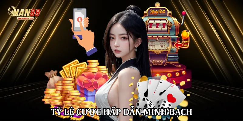 Tỷ lệ cược hấp dẫn minh bạch